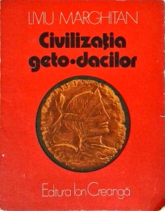 Liviu Marghitan - Civilizatia geto-dacilor