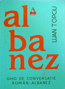Luan Topciu - Ghid de conversatie roman-albanez