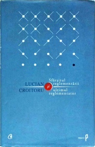 Lucian Croitoru - Sfarsitul reglementarii si ultimul reglementator