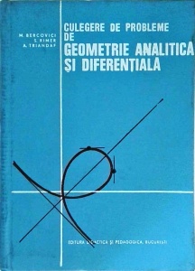 M. Bercovici, S. Rimer, A. Triandaf - Culegere de probleme de geometrie analitica si diferentiala
