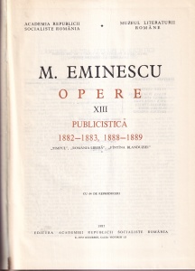 M. Eminescu - Opere, volumul 13: Publicistica. 1882 - 1883, 1888 - 1889. Timpul, Romania Libera, Fantana Blanduziei. Cu 64 de reproduceri - Img 2