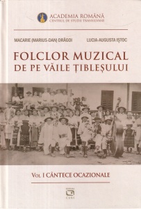 Macarie Marius-Dan Dragoi, Lucia-Augusta Istoc - Folclor muzical de pe vaile Tiblesului, volumul 1: Cantece ocazionale
