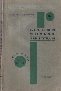 Maiorul Octav Vorobchievici - Intre Verdun si luminisul armistitiului. Pe urmele bataliilor din 1914-1918 (1931)