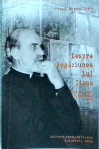 Marcu Toma - Despre rugaciunea lui Iisus. Partea I