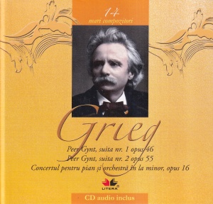 Mari compozitori, volumul 14: Edvard Grieg - Peer Gynt, suita nr. 1 opus 46. Peer Gynt, suita nr. 2 opus 55. Concertul pentru pian si orchestra in la minor, opus 16