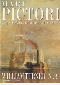 Mari pictori. Viata, sursele de inspiratie si opera. William Turner, nr. 21