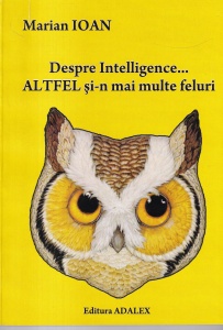 Marian Ioan - Despre Intelligence...Altfel si-n mai multe feluri