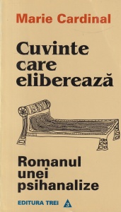 Marie Cardinal - Cuvinte care elibereaza. Romanul unei psihanalize