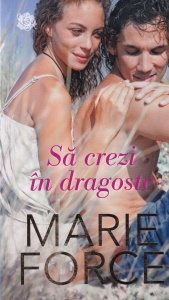 Marie Force - Sa crezi in dragoste