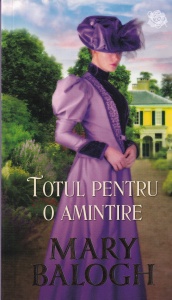 Mary Balogh - Totul pentru o amintire