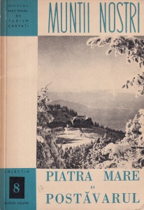 Masivul Piatra Mare si Masivul Postavarul (Muntii nostri 8)