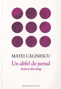 Matei Calinescu - Un altfel de jurnal. Iesirea din timp