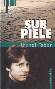 Michel Faber - Sub piele