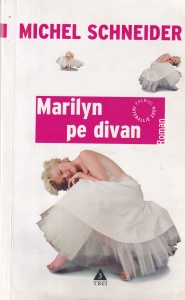 Michel Schneider - Marilyn pe divan