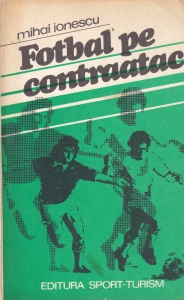 Mihai Ionescu - Fotbal pe contraatac