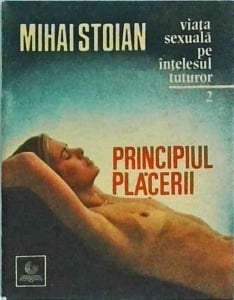 Mihai Stoian - Principiul placerii, volumul 2: Viata sexuala pe intelesul tuturor