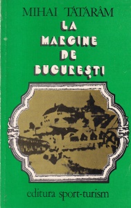 Mihai Tataram - La margine de Bucuresti