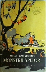 Mihai Tican Rumano - Monstrii apelor (coperti cartonate)
