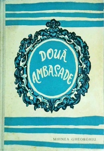 Mihnea Gheorghiu - Doua ambasade