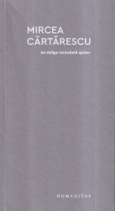 Mircea Cartarescu - Nu striga niciodata ajutor