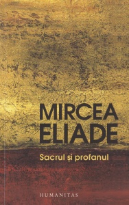 Mircea Eliade - Sacrul si profanul
