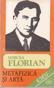 Mircea Florian - Metafizica si arta