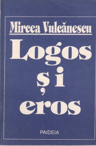 Mircea Vulcanescu - Logos si Eros