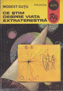Modest Gutu - Ce stim despre viata extraterestra