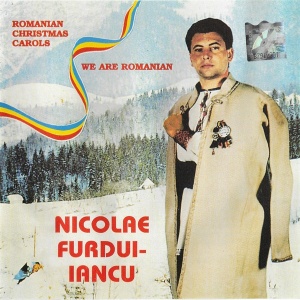 Nicolae Furdui Iancu – We Are Romanian. Romanian Christmas Carols