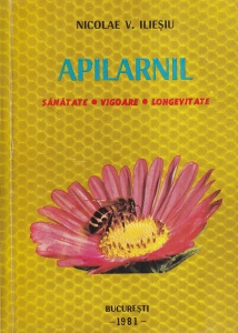 Nicolae V. Iliesiu - Apilarnil. Sanatate, vigoare, longevitate