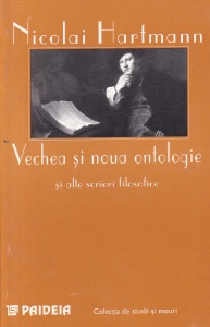 Nicolai Hartmann - Vechea si noua ontologie si alte scrieri filosofice