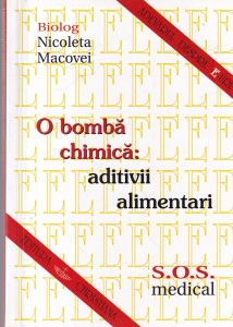 Nicoleta Macovei - O bomba chimica. Aditivii alimentari