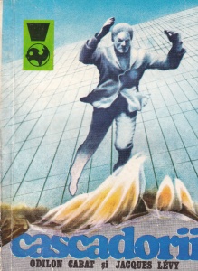 Odilon Cabat, Jacques Levy - Cascadorii
