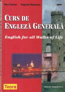 Olea Ciuciuc, Eugenia Tanasescu - Curs de engleza generala. English for all walks of life