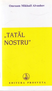 Omraam Mikhael Aivanhov - Tatal Nostru