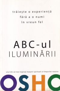 Osho - ABC-ul iluminarii. Traieste o experienta fara a o numi in vreun fel