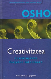 Osho - Creativitatea. Descatusarea fortelor interioare