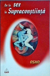 Osho - De la sex la supraconstiinta