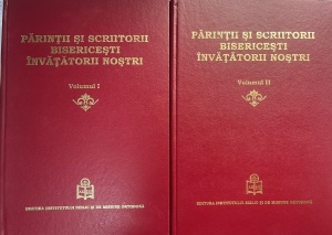 Parintii si Scriitorii Bisericesti Invatatorii nostri. Antologie patristica tematica alcatuita si prezentata de Pr. asist. dr. Liviu Petcu, 2 volume