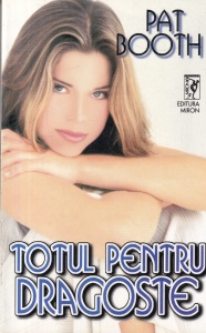 Pat Booth - Totul pentru dragoste