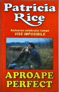 Patricia Rice - Aproape perfect
