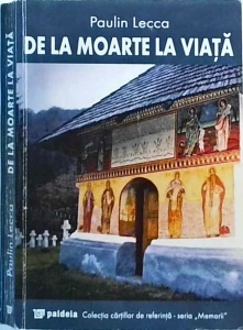Paulin Lecca - De la moarte la viata