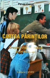 Pavel Corut - Cartea parintilor. Cresteti copii sanatosi si de succes!