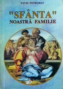 Pavel Petroman - Sfanta noastra familie