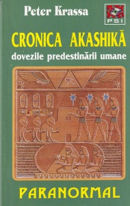 Peter Krassa - Cronica Akashika. Dovezile predestinarii umane