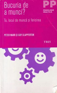 Peter Warr, Guy Clapperton - Bucuria de a munci? Tu, locul de munca si fericirea