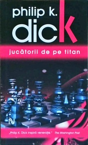 Philip K. Dick - Jucatorii de pe Titan