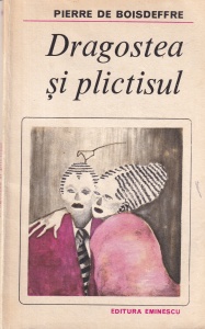 Pierre de Boisdeffre - Dragostea si plictisul