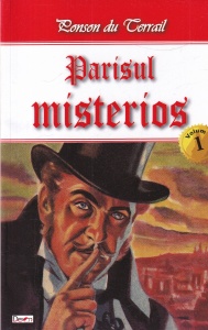 Ponson du Terrail - Parisul misterios, volumul 1