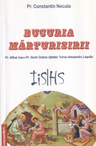 Pr. Constantin Necula - Bucuria marturisirii